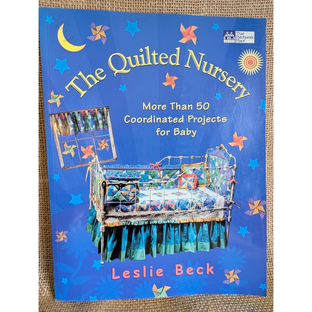 The Quilted Nursery Leslie Beck 50+ Baby Projects Sewing Quilt Book
